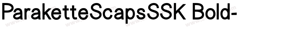 ParaketteScapsSSK Bold字体转换